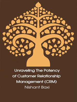 cover image of Unraveling the Potency of Customer Relationship Management(CRM)